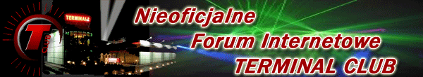 Forum  Terminal Club+ ( nieoficjalne ) Strona Gwna