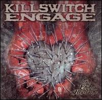 Killswitch Engage - The End Of Heartache